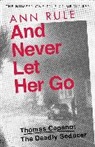 Ann Rule - And Never Let Her Go