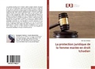 Doh Bara Oroma - La protection juridique de la femme mariée en droit tchadien