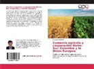 Sebastián Chinchilla - Comercio agrícola y cooperación Norte-Sur: Colombia y la Unión Europea