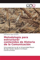 Enid Patricia López Camacho - Metodología para estructurar contenidos de Historia de la Comunicación