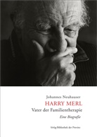 Johannes Neuhauser - Harry Merl - Vater der Familientherapie