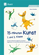 Anne Scheller - 15-Minuten Kunst 1. und 2. Klasse