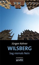 Jürgen Kehrer - Wilsberg - Sag niemals Nein