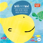 Barbara Schuhböck, Lis Wirth, Lisa Wirth - Willi der Wal und seine Suche nach dem Glück | Eine wunderbare Geschichte über Willi den Wal und seine Freunde den Meerestieren | Bilderbuch für Kinder ab 2 Jahre | Kinderbuch, Kindergeschichte
