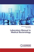 Mohammedama Mama, Mohammedaman Mama, Aseer Manilal - Laboratory Manual in Medical Bacteriology