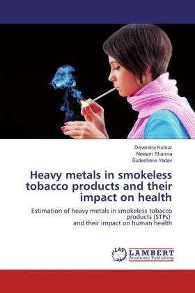 Devendr Kumar, Devendra Kumar, Neela Sharma, Neelam Sharma, Sudeshana Yadav - Heavy metals in smokeless tobacco products and their impact on health Estimation of heavy metals in smokeless tobacco products (STPs) and their impact on human health