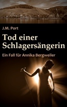 J M Port, J. M. Port, J.M. Port - Tod einer Schlagersängerin