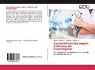 Carla Cabrera G, Carla G Cabrera G, Carla G. Cabrera G., Johanna C Gamboa C, Johanna C. Gamboa C. - Caracterización según Criterios de Framinghan