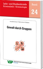 Detle Averiek-Gröner, Detlef Averiek-Gröner, Behrendes, Udo Behrendes, Carsten Dübbers, Wolfgan Gatzke... - Gewalt durch Gruppen