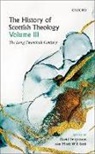 David (Professor of Divinity Fergusson, Mark Elliott, Mark (Professor of Theology Elliott, David Fergusson, David (Professor of Divinity Fergusson, Fergusson David - History of Scottish Theology, Volume III