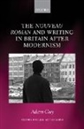 Adam Guy, Adam (Departmental Lecturer in English Guy, Adam (Lecturer in English Guy - Nouveau Roman and Writing in Britain After Modernism