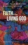 John Polkinghorne, Michael Welker - Faith in the Living God, 2nd Edition
