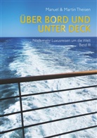 Manue Theisen, Manuel Theisen, Manuel R. Theisen, Manuel und René Theisen, Martin Theisen - Über Bord und unter Deck