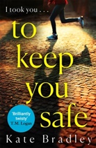 Kate Bradley - To Keep You Safe