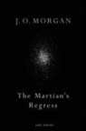 J O Morgan, J. O. Morgan, Morgan J. O. - The Martian's Regress