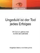 Ernst Crameri - Ungeduld ist der Tod jedes Erfolges