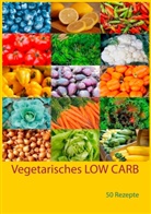 Jutta Schütz - Vegetarisches LOW CARB