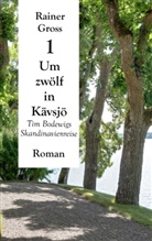 Rainer Gross - Um zwölf in Kävsjö