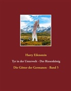 Harry Eilenstein - Tyr in der Unterwelt - Der Riesenkönig  I