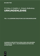 Erben, W Erben, W. Erben, Redlich, O Redlich, O. Redlich... - Handbuch der mittelalterlichen und neueren Geschichte. Hilfswissenschaften und Altertümer. Urkundenlehre - Abt. 4. Teil 1: Allgemeine Einleitung zur Urkundenlehre