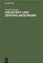 Georg Recknagel - Architekt und Zentralheizungen