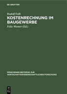 Rudolf Falk, Feli Werner, Felix Werner - Kostenrechnung im Baugewerbe