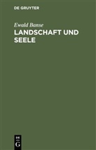 Ewald Banse - Landschaft und Seele