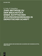Sethe, K Sethe, K. Sethe, W Spiegelberg, W. Spiegelberg - Zwei Beiträge zu dem Bruchstück einer ägyptischen Zivilprozeßordnung in demiotischer Schrift
