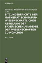 Bayerisch Akademie der Wissenschaften, Bayerische Akademie der Wissenschaften, Bayerische Akademie der Wissenschaften - Sitzungsberichte der Mathematisch-Naturwissenschaftlichen Abteilung der Bayerischen Akademie der Wissenschaften zu München - Heft 1/1929: Sitzungsberichte der Mathematisch-Naturwissenschaftlichen Abteilung der Bayerischen Akademie der Wissenschaften zu München. Heft 1/1929