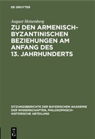 August Heisenberg - Zu den armenisch-byzantinischen Beziehungen am Anfang des 13. Jahrhunderts