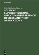 D Hahlbohm, H D Hahlbohm, H. D. Hahlbohm, Lübbig, Lübbig, H. Lübbig - SQUID '80. Superconducting Quantum Interference Devices and their Applications