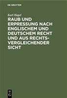 Karl Hagel - Raub und Erpressung nach englischem und deutschem Recht und aus rechtsvergleichender Sicht