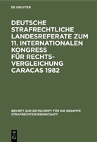 Karl H. Gössel, Hans-Heinrich Jescheck, Hermann Nadler, Harro Otto, Friedrich-Christian Schroeder, Theo. Vogler - Deutsche strafrechtliche Landesreferate zum 11. Internationalen Kongreß für Rechtsvergleichung Caracas 1982