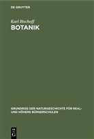 Karl Bischoff - Botanik