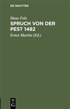 Hans Folz, Erns Martin, Ernst Martin - Spruch von der Pest 1482