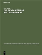 Karl Sapper - Die Bevölkerung Mittelamerikas