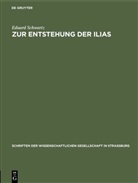 Eduard Schwartz - Zur Entstehung der Ilias