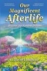 Carl David Lundberg, Timothy Joseph Connor, Gretchen Athena Lundberg - Our Magnificent Afterlife