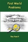 Rea Keech - First World Problems