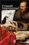 Dostoyevski, Fyodor Mihaylovic Dostoyevski - Yeraltindan Notlar