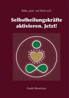 Frank Wesnitzer - Selbstheilungskräfte aktivieren. Jetzt!