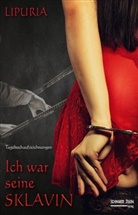 Lipuria, Lipuria - Ich war seine Sklavin