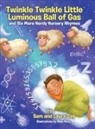 Laura Day, Sam Day - Twinkle Twinkle Little Luminous Ball of Gas and Six More Nerdy Nursery Rhymes