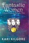 Kari Kilgore - Fantastic Women