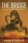 Wayne W. Arntson - The Bridge
