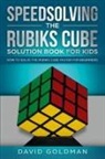 David Goldman - Speedsolving the Rubik's Cube Solution Book for Kids