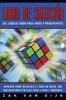 Zak van Dijk - Libro de Solución Del Cubo de Rubik para Niños y Principiantes