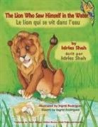 Idries Shah, Ingrid Rodriguez - The Lion Who Saw Himself in the Water -- Le lion qui se vit dans l'eau