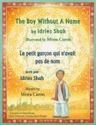 Idries Shah, Mona Caron - The Boy Without a Name -- Le petit garçon qui n'avait pas de nom
