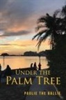 Paulie The Ballie - Under The Palm tree